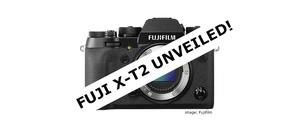 Fuji X-T2 unveiled